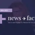 news & facts März 2025